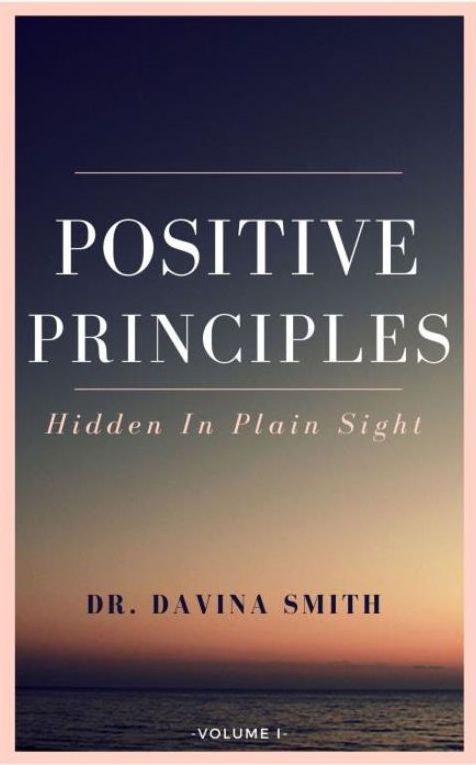 Positive Principles Hidden In Plain Sight 