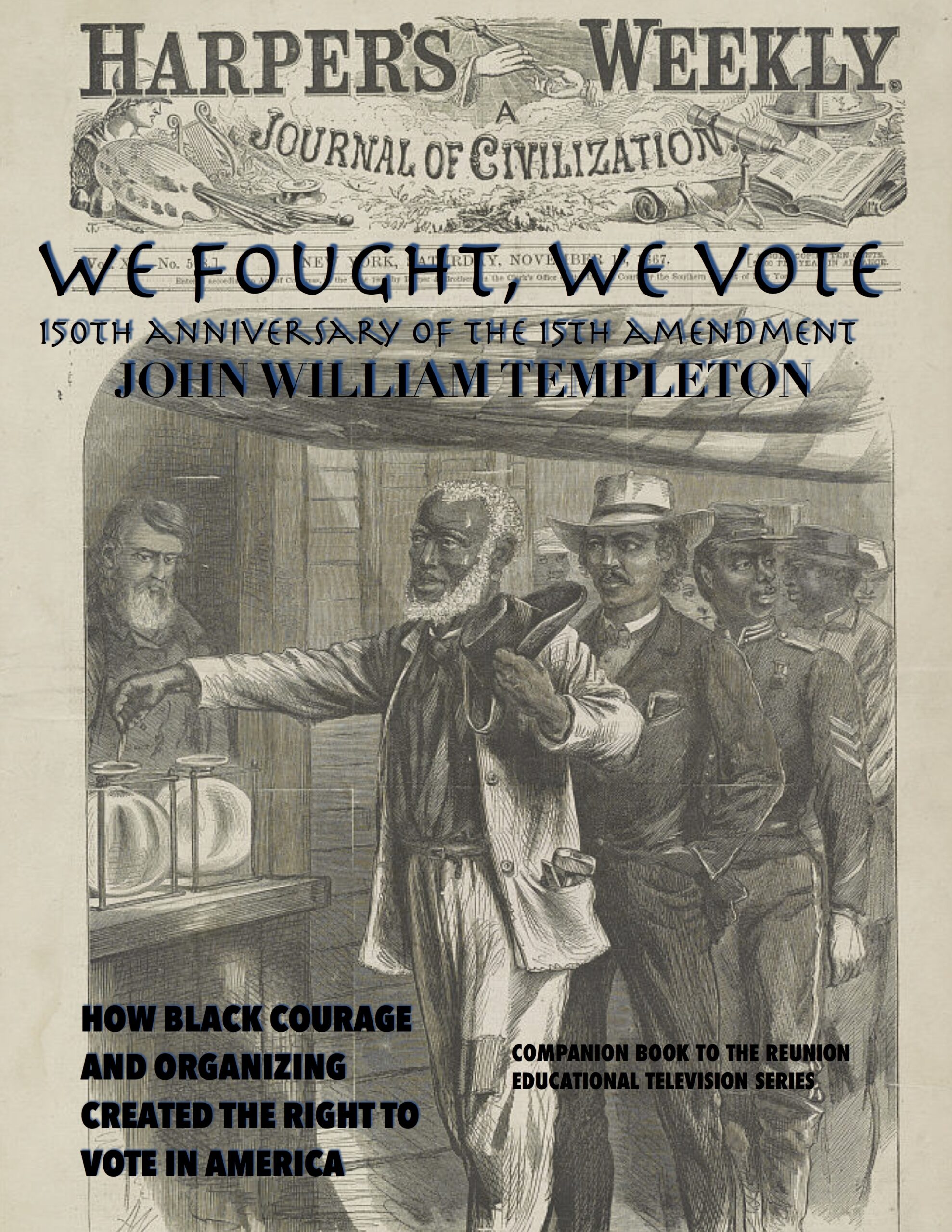 We Fought, We Vote: 150th anniversary of the 15th Amendment