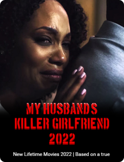 My Husband's Killer Girlfriend 2022 #LMN | New Lifetime Movies 2022 | Based on a true story