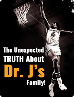 The Unexpected TRUTH About Dr. J’s Family!